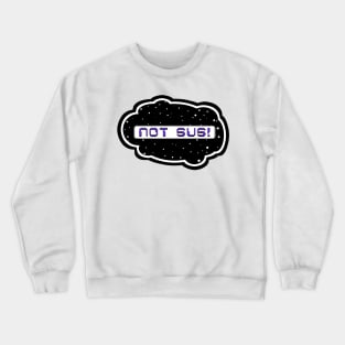 Purple Not Sus! (Variant - Other colors in collection in shop) Crewneck Sweatshirt